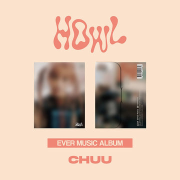 CHUU - 1ST MINI ALBUM [Howl] EVER MUSIC ALBUM - KAVE SQUARE