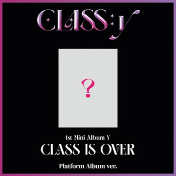 CLASS:y - The 1st Mini Album Y [CLASS IS OVER] Platform Album Ver. - KAVE SQUARE